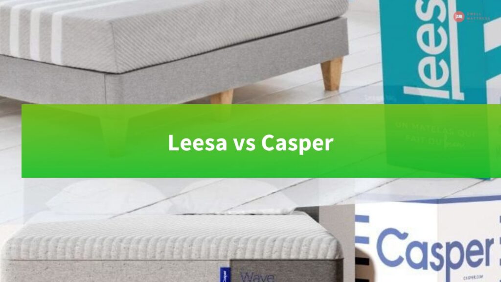 Leesa vs Casper Comparison Which Mattress Is Better in 2021?